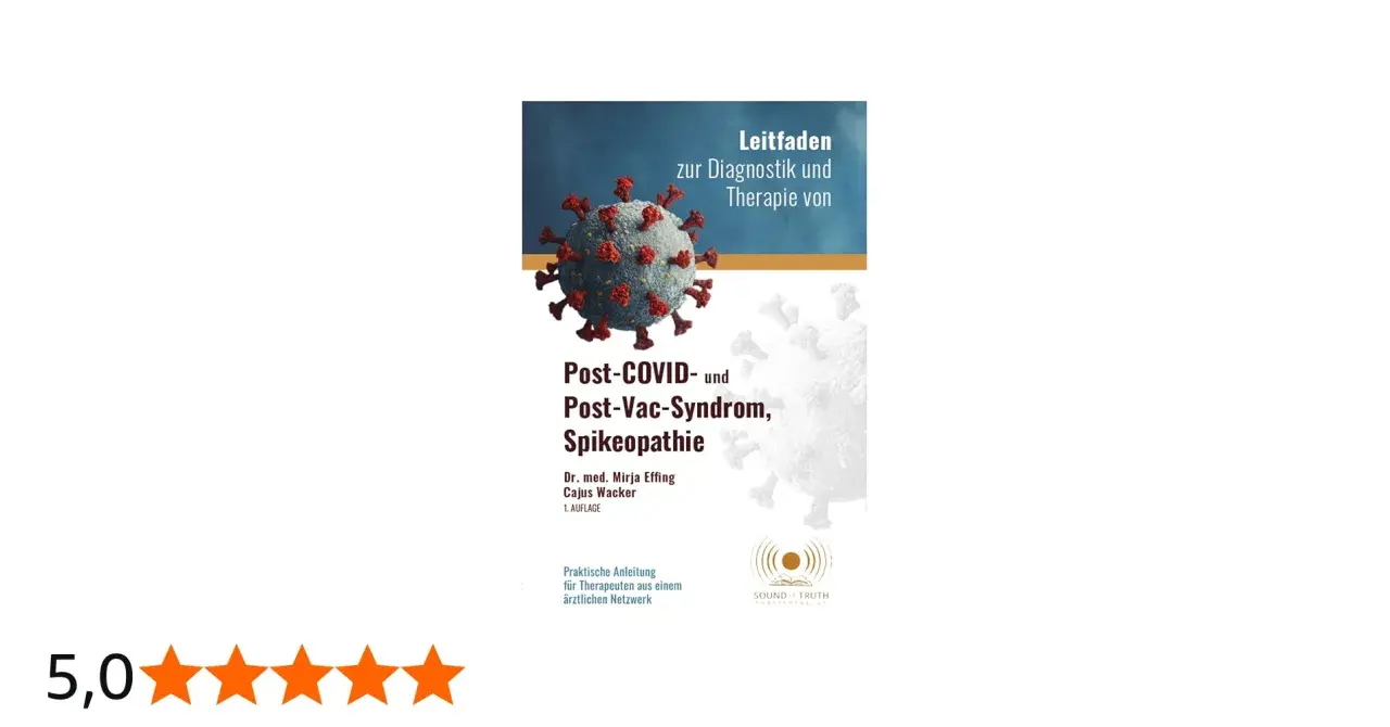 Leitfaden zur Diagnostik und Therapie von Post-COVID- und Post-Vac-Syndrom, Spikeopathie. Praktische Anleitung für Therapeuten.