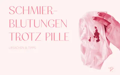 Schmierblutungen trotz Pille? Ein besorgter Gedanke, der viele Frauen beschäftigt. Ursachen & Tipps.