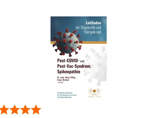 Leitfaden zur Diagnostik und Therapie von Post-COVID- und Post-Vac-Syndrom, Spikeopathie. Praktische Anleitung für Therapeuten.