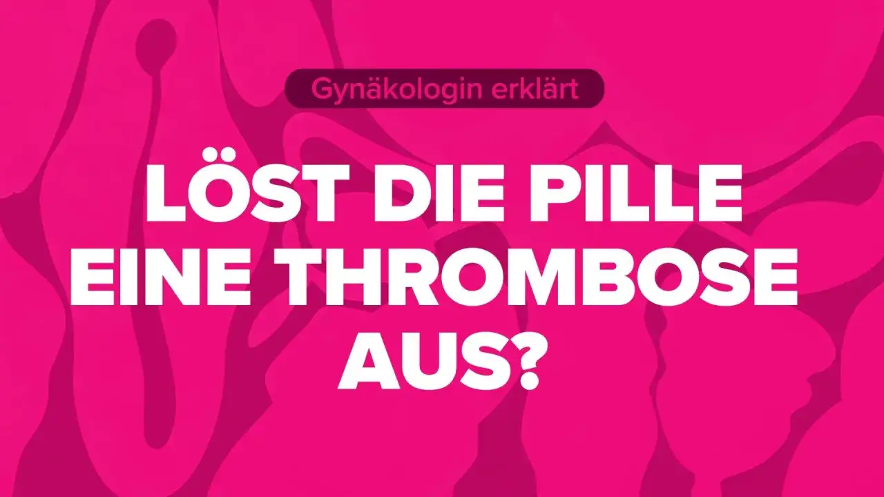Gyn&auml;kologin erkl&auml;rt: L&ouml;st die Pille eine Thrombose aus? M&ouml;gliche Nebenwirkungen beim Pille durchnehmen.